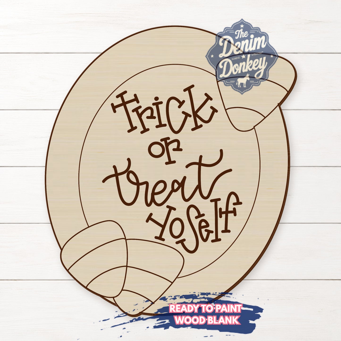 Treat Yo Self Wood Blank