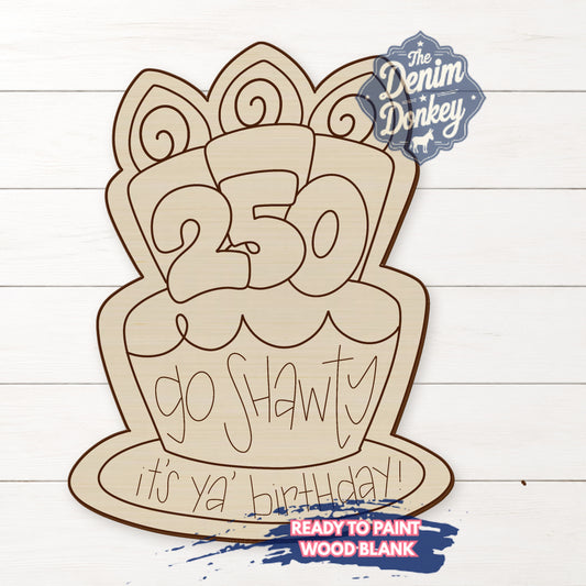 Go Shawty Unfinished Wood Blank