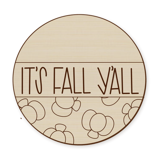 Its Fall Yall Round Wood Blank